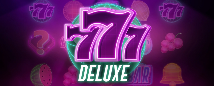 777 Deluxe (Woohoo)